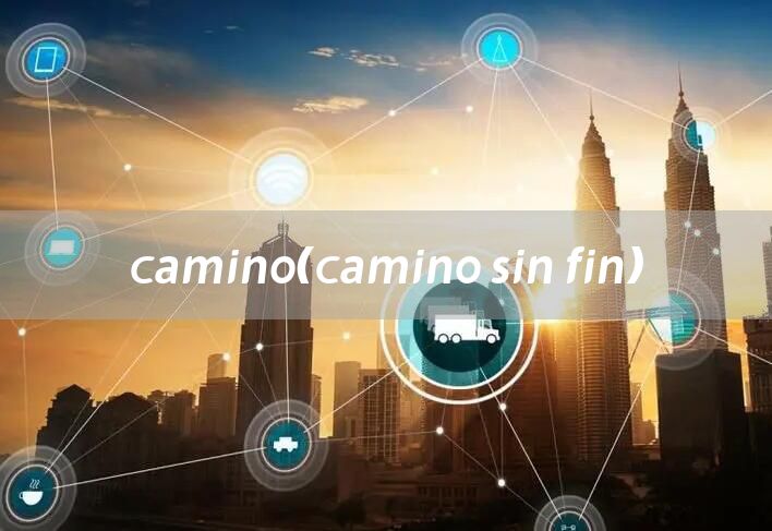 camino(camino sin fin)